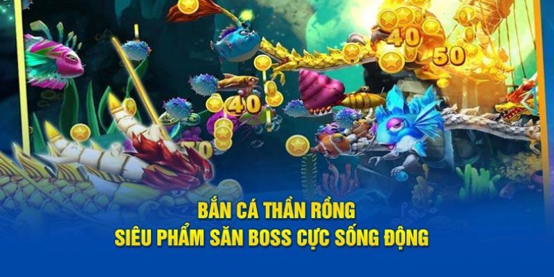Bắn cá Thần Rồng - Trải nghiệm game săn cá tại Tài Xỉu 3 Chơi bắn cá với các lợi ích khi tham gia bắn cá Thần Rồng