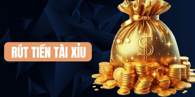 Hướng dẫn rút tiền Tài Xỉu – Tối ưu thời gian và lợi nhuận 1 rut tien tai xiu 1